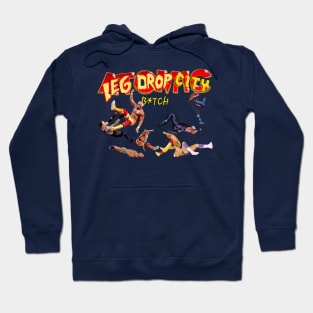 Leg Drop City, b#@$h! Hoodie